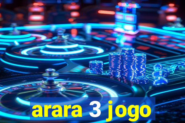 arara 3 jogo